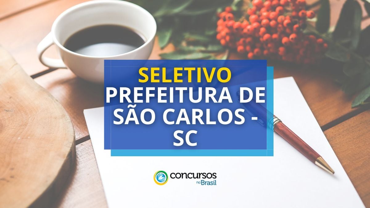 Prefeitura Municipal de São Carlos – SC abre moderno seletivo