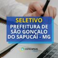 Prefeitura de São Gonçalo do Sapucaí - MG abre novo seletivo