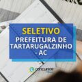 Prefeitura de Tartarugalzinho - AC abre edital de processo seletivo