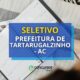 Prefeitura de Tartarugalzinho - AC abre edital de processo seletivo
