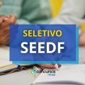 SEEDF abre novo edital de processo seletivo