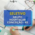 Grupo Hospitalar Conceição – RS tem processo seletivo suspenso