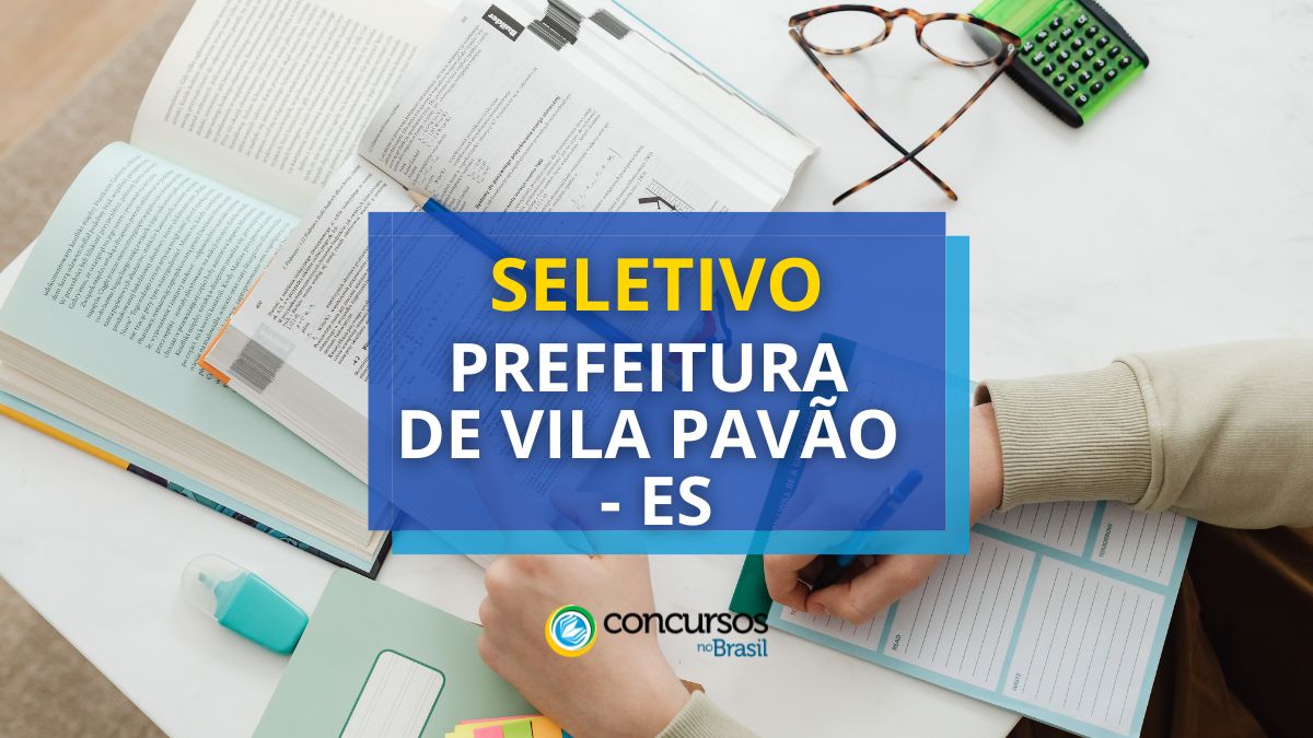 Prefeitura de Vila Pavão – ES abre método seletivo