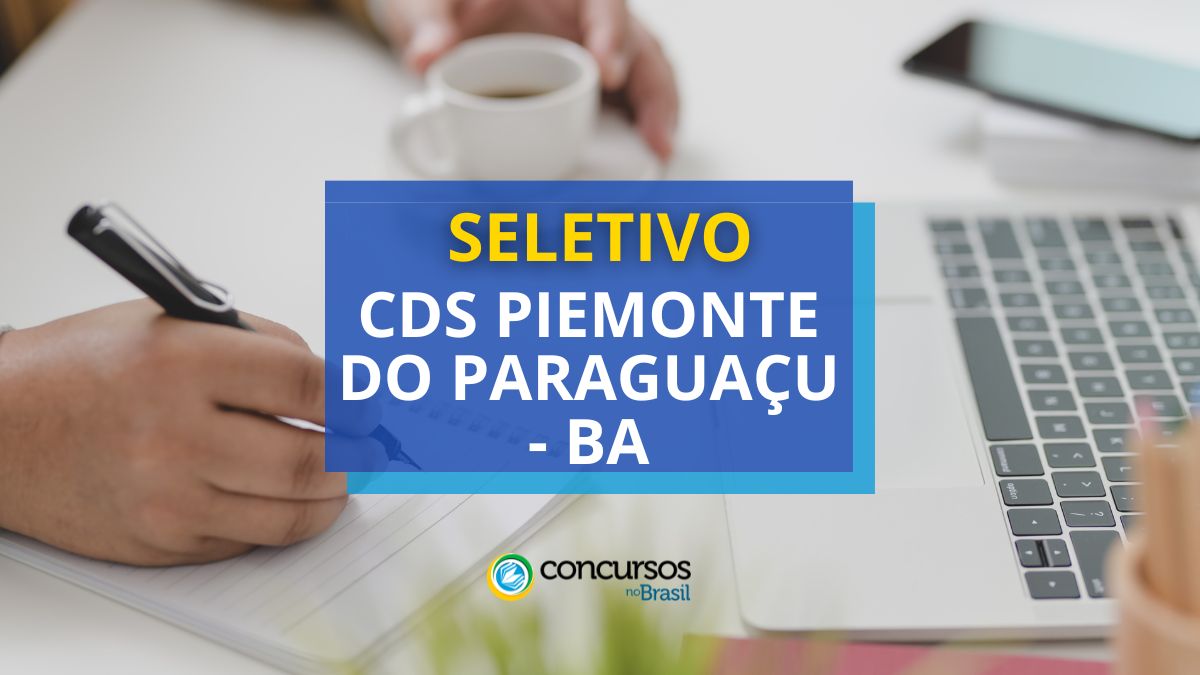 CDS Piemonte do Paraguaçu – BA ordenado R$ 4,5 milénio em seletivo