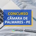 Concurso Câmara de Palmares – PE: edital e inscrições