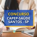 Concurso CAPEP Santos – SP oferece R$ 10,6 mil em edital