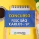 Concurso FESC São Carlos – SP retomado; até R$ 8,8 mil