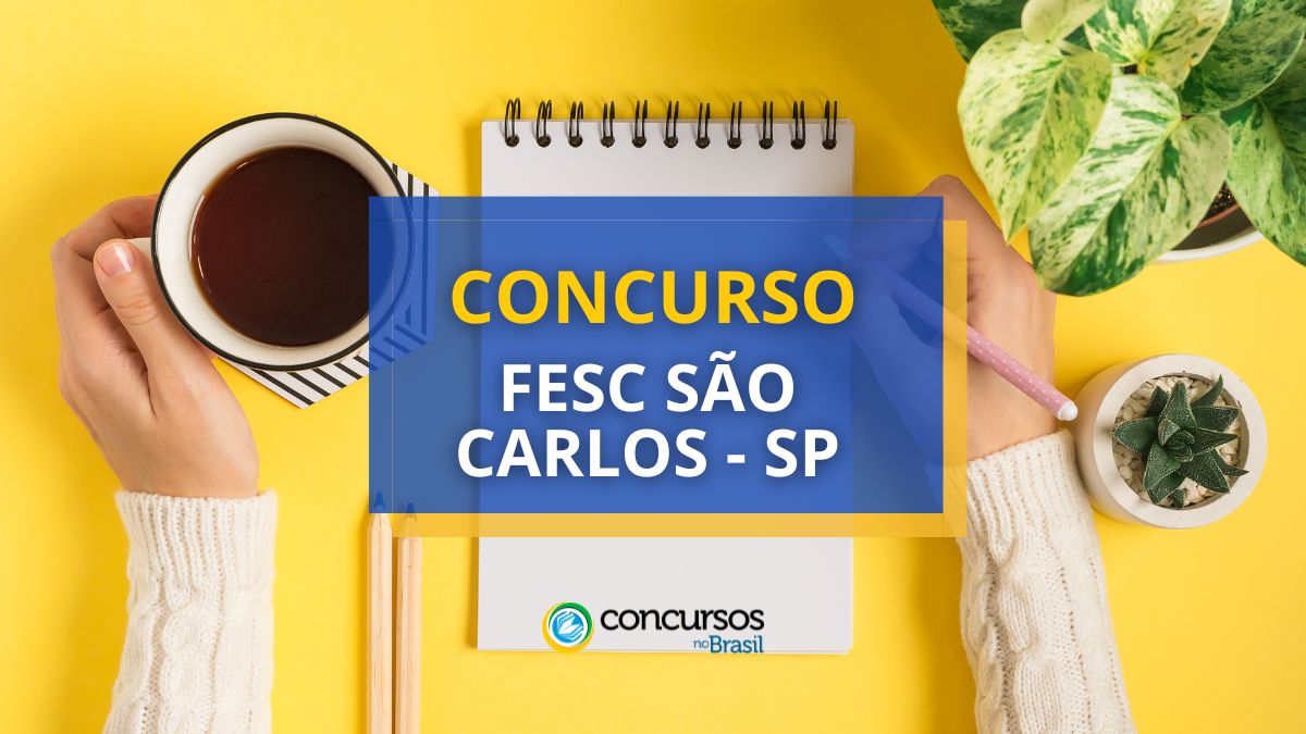 Certame FESC São Carlos – SP: até R$ 8 milénio