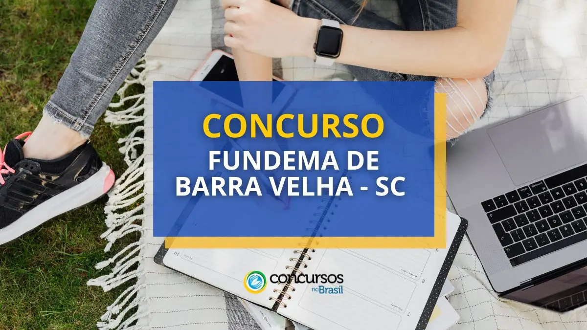 Concurso FUNDEMA de Barra Velha – SC: Edital; até R$ 6,5 mil