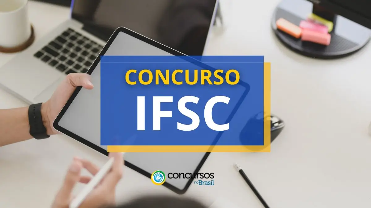 Concurso IFSC: editais publicados; ganhos de até R$ 10,4 mil