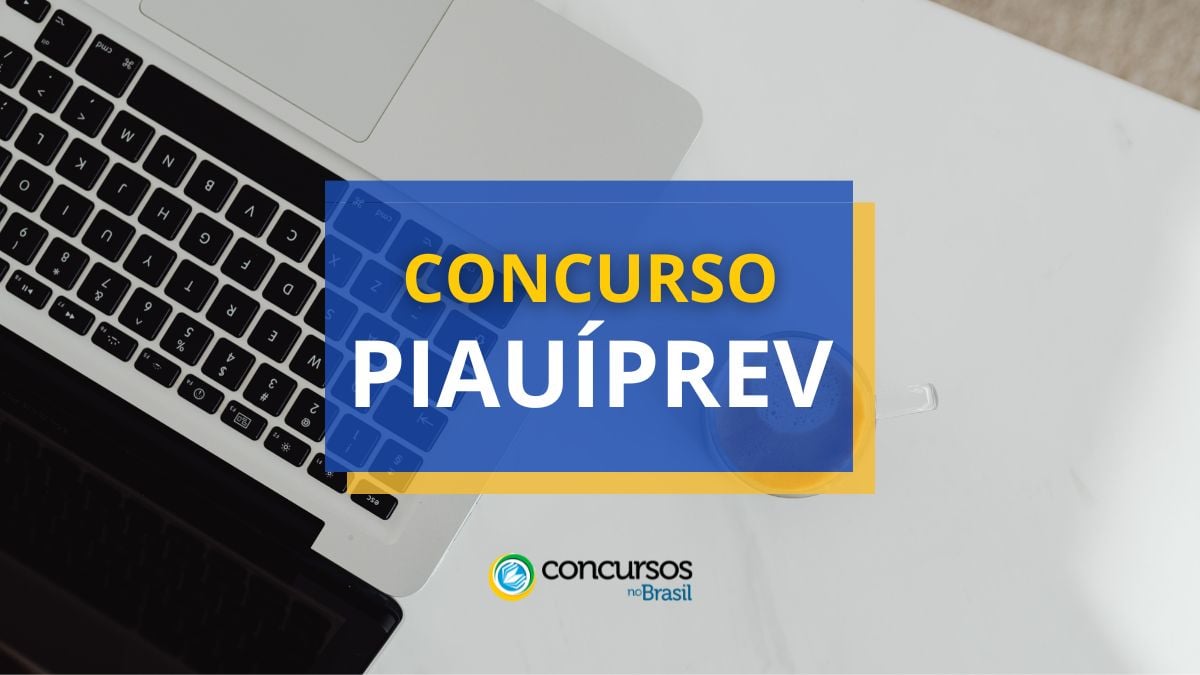 Concurso PiauíPrev, PiauíPrev, vagas PiauíPrev, edital PiauíPrev.