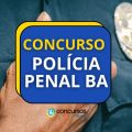 Concurso Polícia Penal BA: edital SEAP BA tem 287 vagas