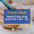 Concurso Prefeitura de Bom Jesus da Lapa – BA: 1.176 vagas