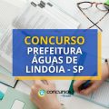 Concurso Prefeitura de Águas de Lindóia – SP: até R$ 5,1 mil