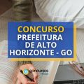 Concurso Prefeitura de Alto Horizonte – GO: até R$ 5.200/mês