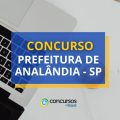 Concurso Prefeitura de Analândia – SP: ganhos até R$ 6,4 mil