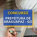 Concurso Prefeitura de Araguapaz – GO: reabertas 95 vagas