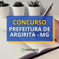 Concurso Prefeitura de Argirita – MG oferece até R$ 11 mil