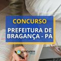 Concurso Prefeitura de Bragança – PA: cronograma retificado