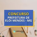 Concurso Prefeitura de Elói Mendes – MG: 168 vagas; até R$ 7 mil