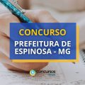 Concurso Prefeitura de Espinosa – MG: mais de 500 vagas