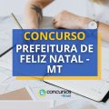 Concurso Prefeitura de Feliz Natal – MT: novo cronograma