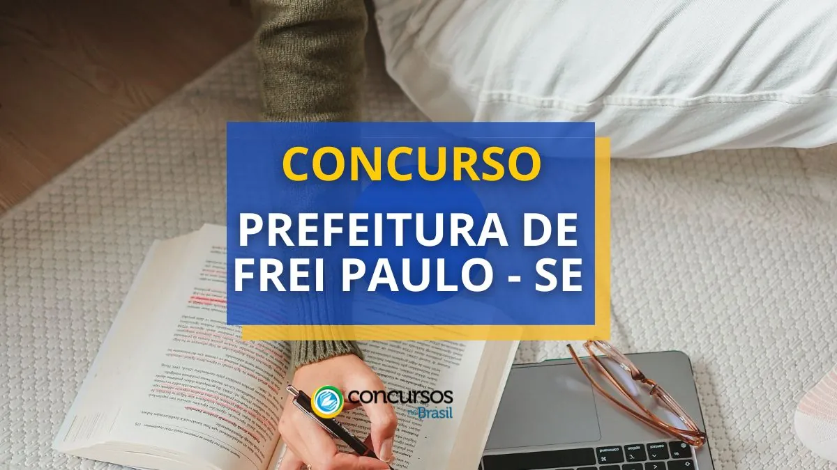 Concurso Prefeitura de Frei Paulo – SE: retificado; 156 vagas