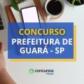 Concurso Prefeitura de Guará – SP: retificado; até R$ 7 mil