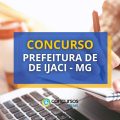 Concurso Prefeitura de Ijaci – MG abre edital com 95 vagas