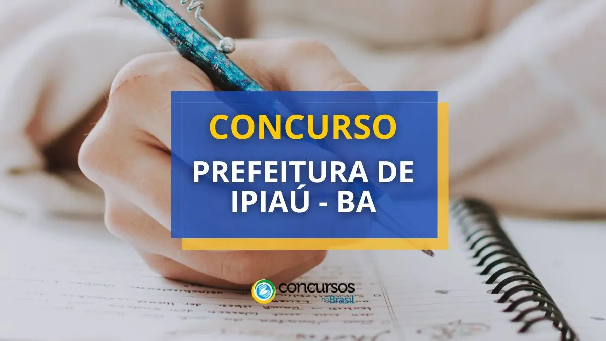 Concurso Prefeitura de Ipiaú – BA oferece 424 vagas