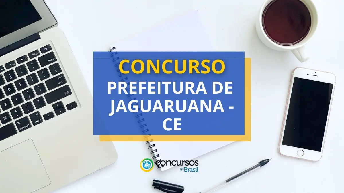 Concurso Prefeitura de Jaguaruana – CE: mais de 400 vagas