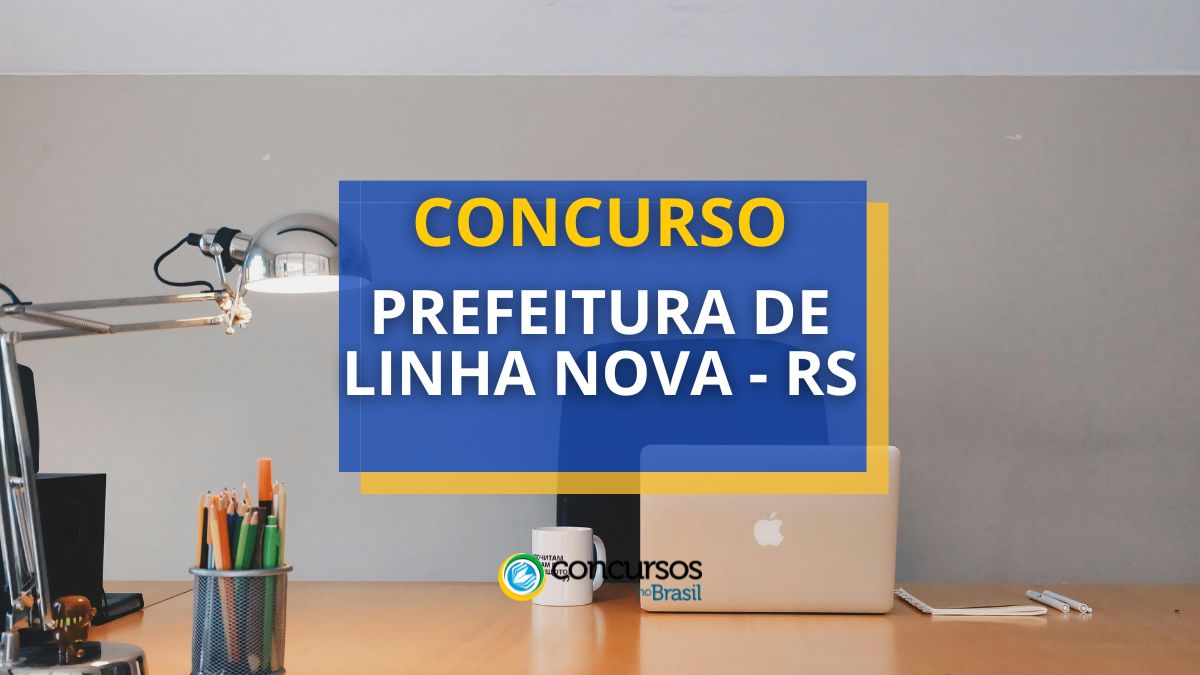 Concurso Prefeitura de Linha Nova – RS abre vagas imediatas