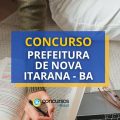 Concurso Prefeitura de Nova Itarana – BA retificado; 167 vagas