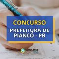 Concurso Prefeitura de Piancó – PB lança edital com 82 vagas