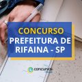 Concurso Prefeitura de Rifaina – SP: ganhos de até R$ 7 mil