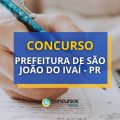 Concurso Prefeitura de São João do Ivaí – PR: edital retificado