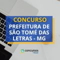 Concurso Prefeitura de São Tomé das Letras – MG: 65 vagas