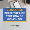 Concurso Prefeitura de Teresina de Goiás – GO abre 316 vagas