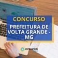 Concurso Prefeitura de Volta Grande – MG: edital com 91 vagas