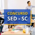 Concurso SED SC: editais foram suspensos; até 10 mil vagas