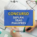 Concurso SEPLAN, SEAD e PiauíPrev – PI: até R$ 11,5 mil