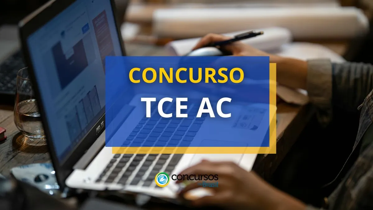 Concurso TCE AC: edital aberto com 38 vagas; até R$ 12 mil