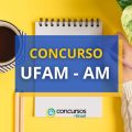 Concurso UFAM – AM abre edital para técnicos administrativos