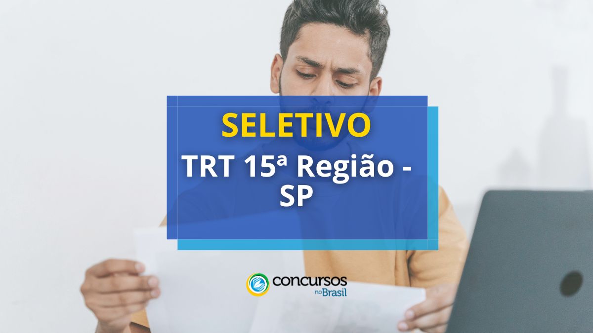 TRT 15ª Província – SP: vagas de aprendizagem em seletivo; R$ 1,5 milénio