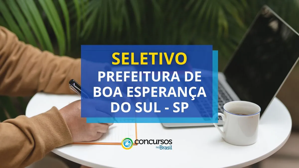 Prefeitura de Boa Esperança do Austral – SP abre vagas em seletivo