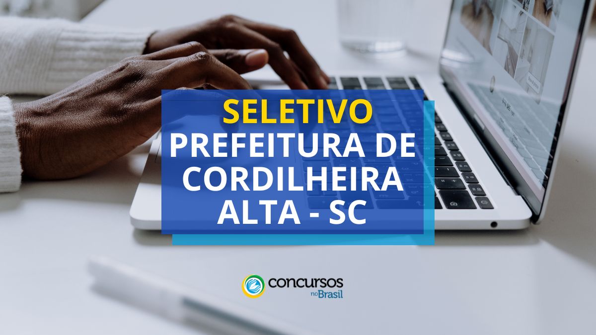 Processo seletivo Prefeitura de Cordilheira Alta - SC, Prefeitura de Cordilheira Alta, Processo seletivo Cordilheira Alta, edital Cordilheira Alta, concursos sc, concurso Prefeitura de Cordilheira Alta