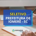 Prefeitura de Iomerê – SC abre edital de processo seletivo