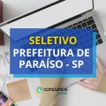 Prefeitura de Paraíso – SP paga até R$ 4,5 mil em seletivo