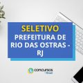 Prefeitura de Rio das Ostras – RJ abre 234 vagas em seletivo