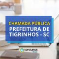 Prefeitura de Tigrinhos – SC: R$ 14,5 mil em chamada pública